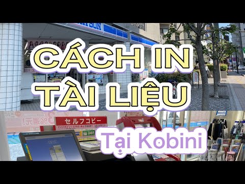 CÁCH IN TÀI LIỆU TẠI KOBINI LAWSON, FAMILY MART (Than Thien Japão)