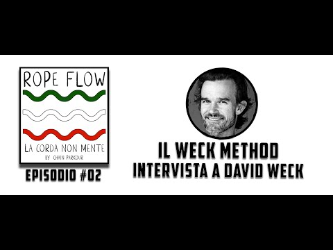 ROPEFLOW: LA CORDA NON MENTE - #2  THE WECK METHOD, INTERVISTA a DAVID WECK