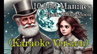 Karaoke - Back O&#39; the Moon - 10,000 Maniacs