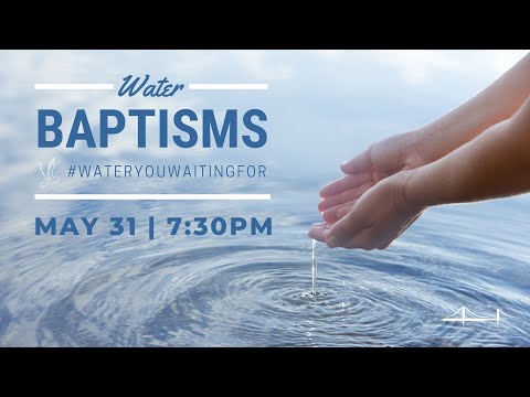 Water Baptisms | Adam Bernal | 5.31 Wed (Full Service)
