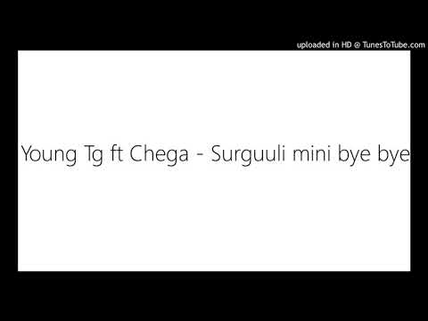 Young Tg ft Chega - Surguuli mini bye bye