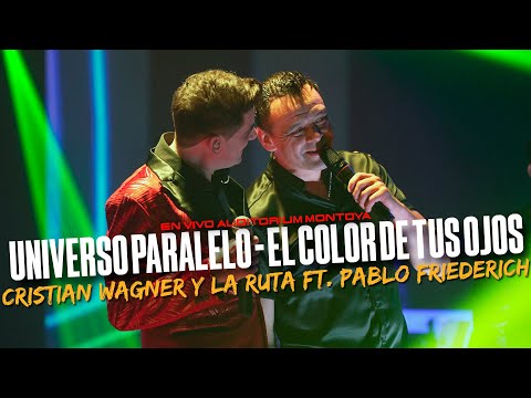 CRISTIAN Y LA RUTA FT. PABLO FRIEDERICH -  Universo paralelo / El color de tus ojos