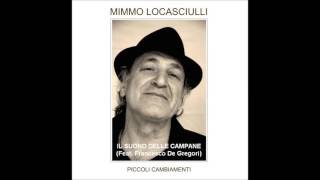 IL SUONO DELLE CAMPANE (2016 - New Version) - Mimmo Locasciulli & Francesco De Gregori