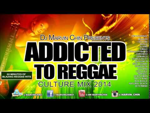 Dj Marvin Chin's "Addicted To Reggae" Culture Mix Mavado, I Octane,Chronixx,Tarrus Riley,Demarco