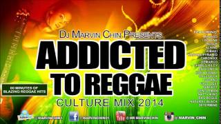 Dj Marvin Chin's "Addicted To Reggae" Culture Mix Mavado, I Octane,Chronixx,Tarrus Riley,Demarco