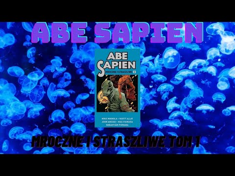 Abe Sapien Mroczne i straszliwe Tom 1 - #131 pozycja z universum Hellboya