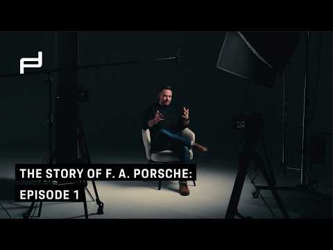 The Story of F. A. Porsche | Episode 1: The Birth of an Idea, with Adrian Barker​