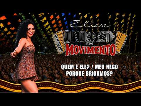 Quem é ele? / Meu nêgo / Porque brigamos? (Ao vivo) - Eliane