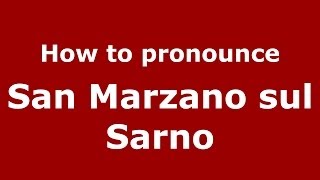 How to pronounce San Marzano Sul Sarno