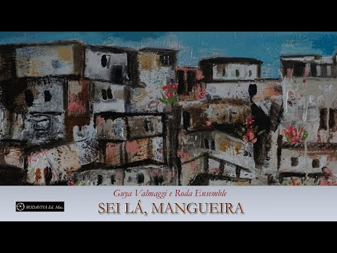 Guya Valmaggi Ft. Roda Ensemble - SEI LÁ MANGUEIRA live