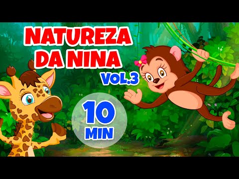 Natureza da Nina Vol. 3 - Giramille 10 min | Desenho Animado Musical