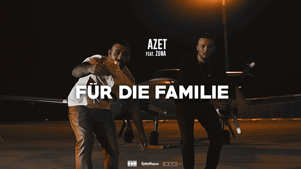 Azet ft. Zuna — Fur Die Familie