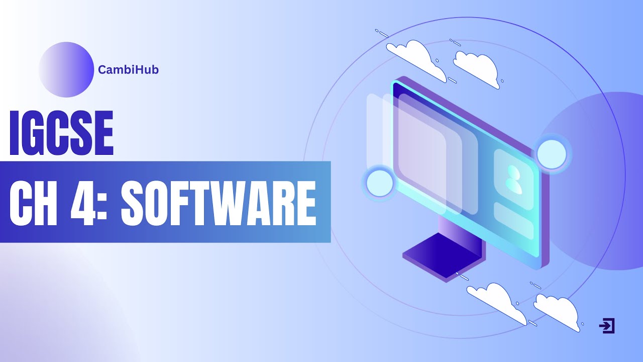 IGCSE COMPUTER SCIENCE CHAPTER 4: Software | Complete Explanation, Pranay Arora- CambiHub