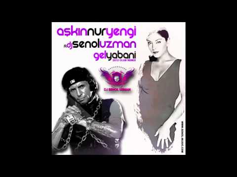 ASKIN NUR YENGI ft. DJ SENOL UZMAN - Gel Yabani ( 2012 CLUB REMIX )