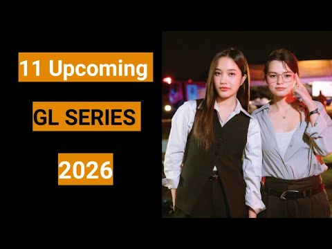 Top 11 Upcoming Thai GL Series 2026 | Freen Becky, Namtan Film, New GL Dramas 