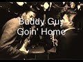 Buddy Guy-Goin' Home