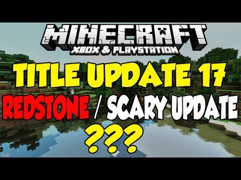 BOLTZtheCLOWN - Minecraft [XBOX & PLAYSTATION] Title Update 17 - Redstone & Pretty Scary Update ??? (TU17)