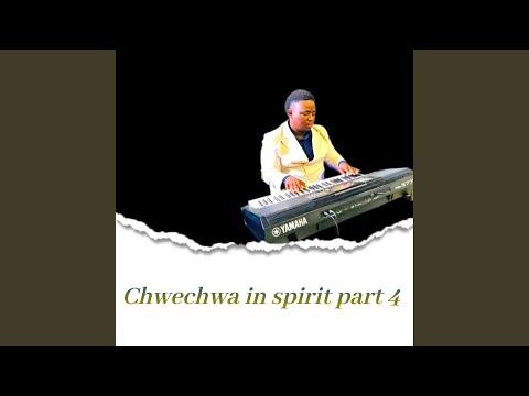 Chwechwa in spirit part 4