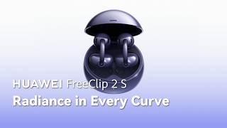 HUAWEI FreeClip 2 S - Radiance in Every Curve