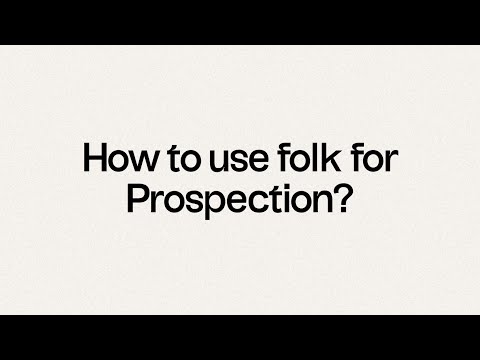 How to use folk for prospection
