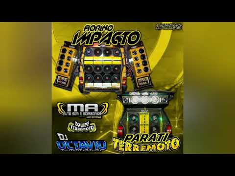 FIORINO IMPACTO & PARATI TERREMOTO - DJ OCTAVIO RS