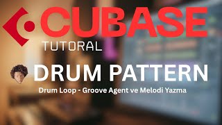 Drum Loop - Groove Agent ve Melodi Yazma - Making Beat | Cubase 14