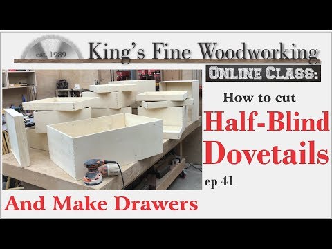 41 - How to Cut and Make Half Blind Dovetail Drawers