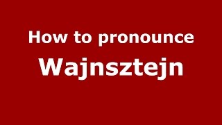 How to pronounce Wajnsztejn