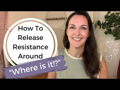 How to RELEASE RESISTANCE around "WHERE IS IT?" when Manifesting - Understanding Expectation