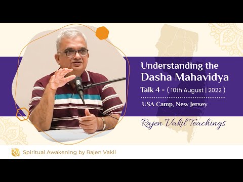 Understanding the Dasha Mahavidyas | Talk 4 | New Jersey, USA Camp | Rajen Vakil Teachings