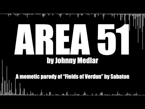 Area 51 ("Fields of Verdun" Sabaton Parody) - Johnny Medlar