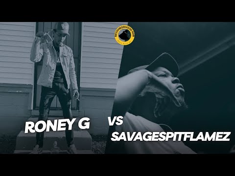 Roney G vs Savage SpitFlamez