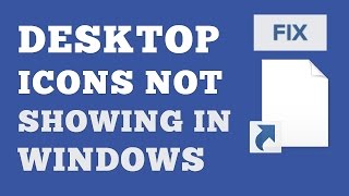 FIXED: Desktop Icons Not Showing Properly In Win 8,8.1,10 | How To Restore Missing Shortcut Icons