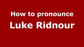 How to pronounce Luke Ridnour