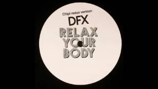 DFX - Relax your body (Chipi redux version)