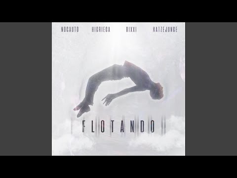 Flotando (feat. Higriega, Nocauto & Rixxi)