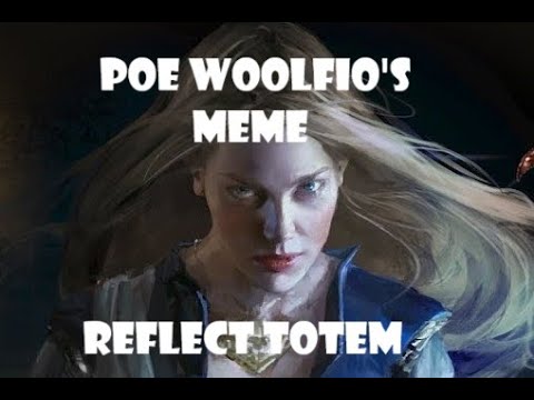 POE Woolfio's REFLECT  IGNITE TOTEM UPDATE