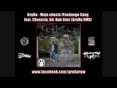 12. GruHa - Moje miasto (Fandango Gang feat. Chvaściu, bit. Bob One) (GruHa RMX)