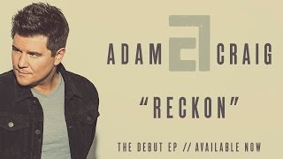 Adam Craig - Reckon (Official Audio)
