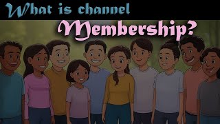 What is channel Membership?