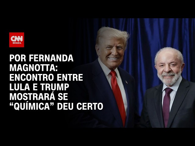 Análise: Encontro entre Lula e Trump mostrará se “química” deu certo | CNN 360º