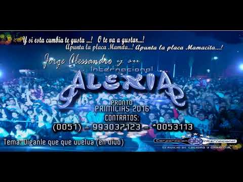 Diganle Que Vuelva - Grupo Alexia del Peru