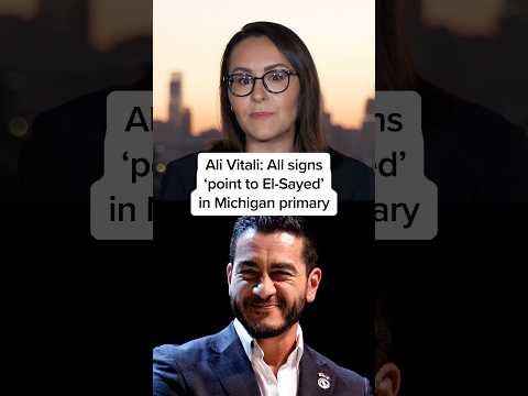 Ali Vitali: All signs ‘point to El-Sayed’ in Michigan primary