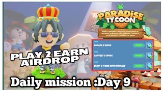 Paradise Tycoon P2A2 Mission Day 9| DK4 Gaming | Play To Earn Game |