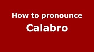 How to pronounce Calabro