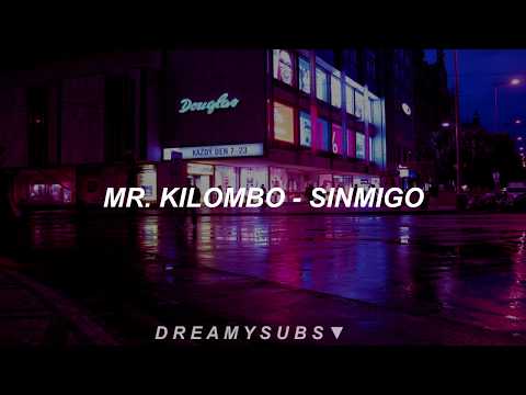 Mr. Kilombo - Sinmigo | Letra