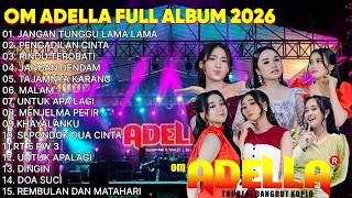 Download lagu JANGAN TUNGGU LAMA LAMA - tasya rosmala - OM ADELLA TERBARU 2026 mp3