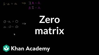 Zero matrix | Matrices | Precalculus | Khan Academy