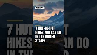 Download lagu 7 Hut-to-Hut Hiking Routes Across the United States mp3