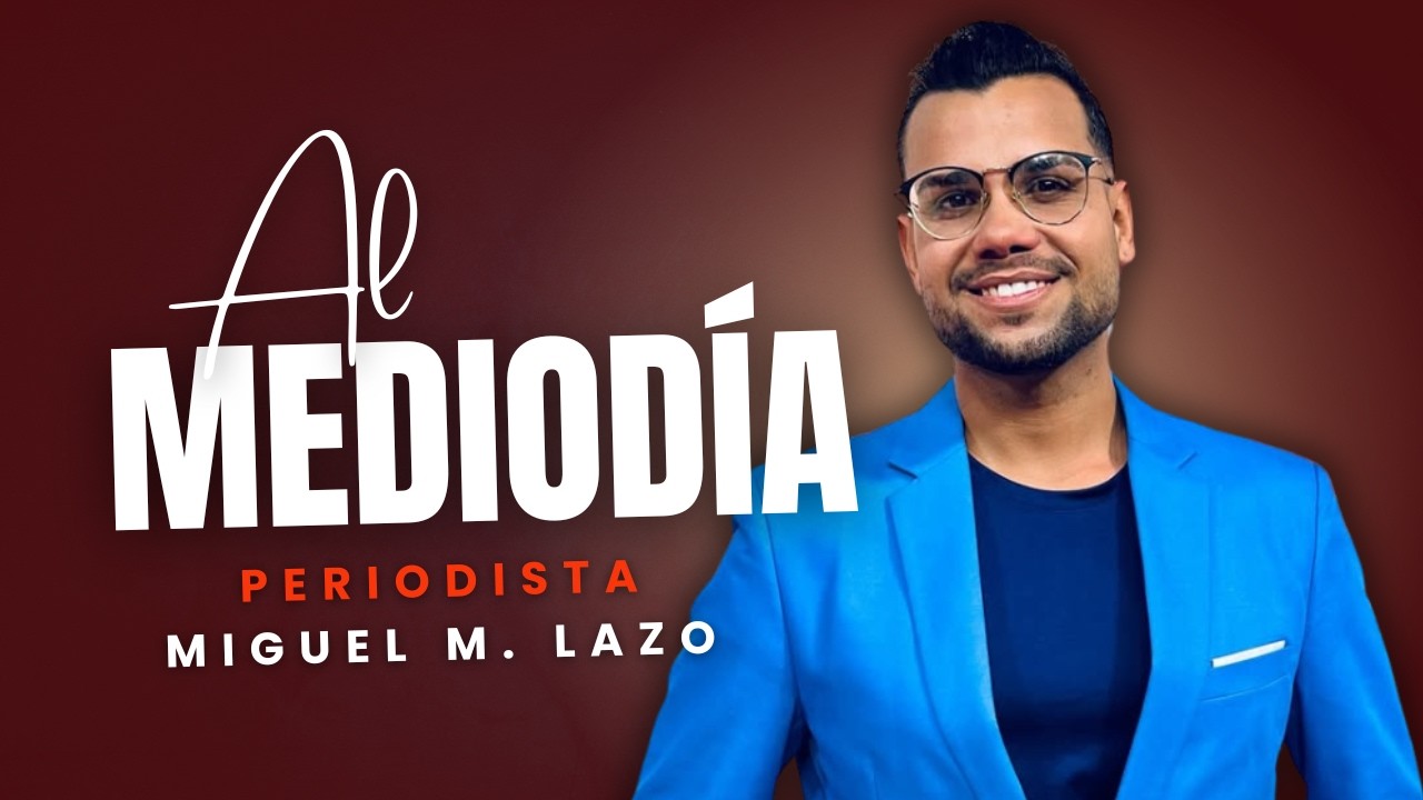 Al mediodía: Miguel Manuel Lazo